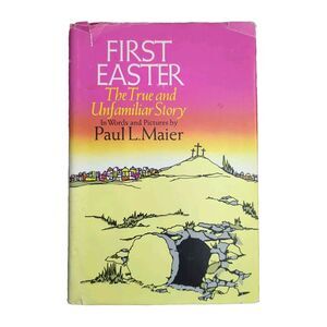 First Easter The True And Unfamiliar Story by Paul L. Maier 1973 First Edition